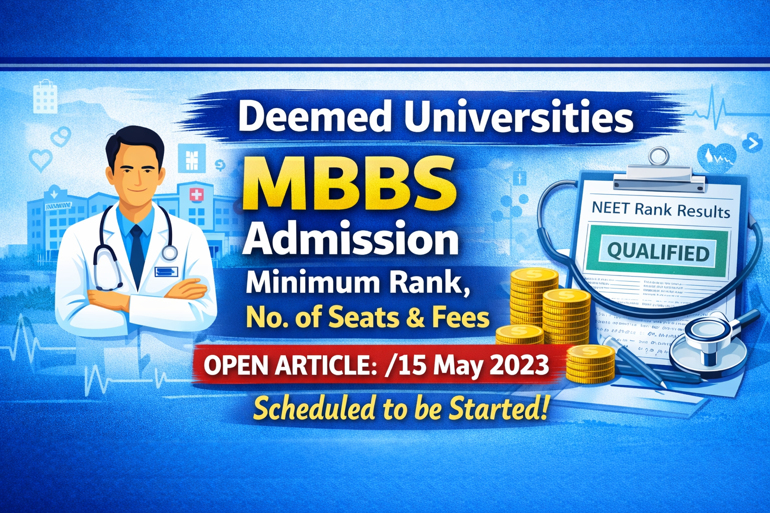 Deemed Universities MBBS Admission: Minimum Rank, No. of Seats & Fees OPEN ARTICLE /15 May 2023 Scheduled to be Started!